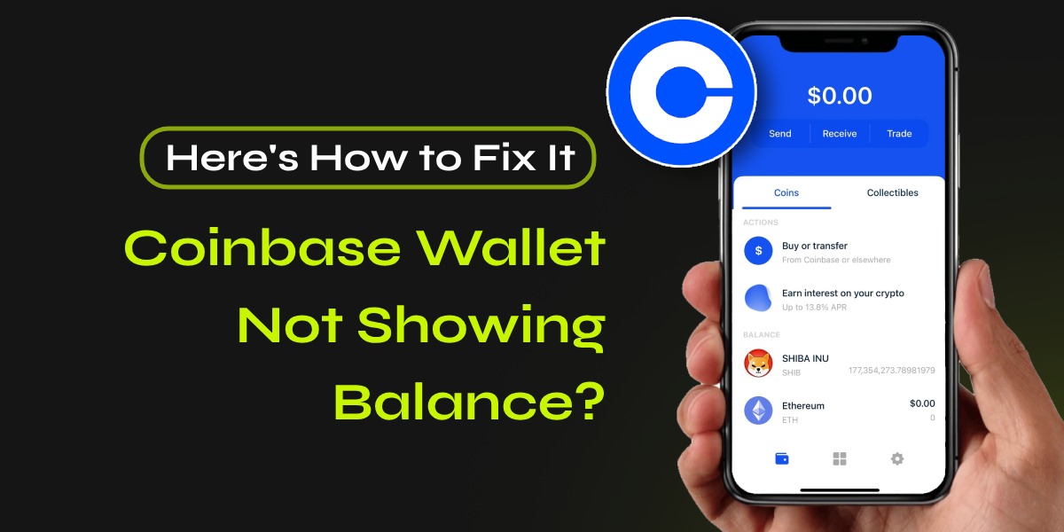 Coinbase Wallet Not Showing Balance? Here's How to Fix It