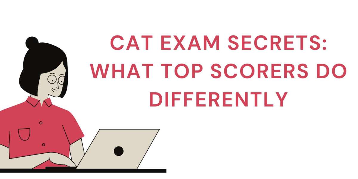 CAT Exam Secrets: What Top Scorers Do Differently