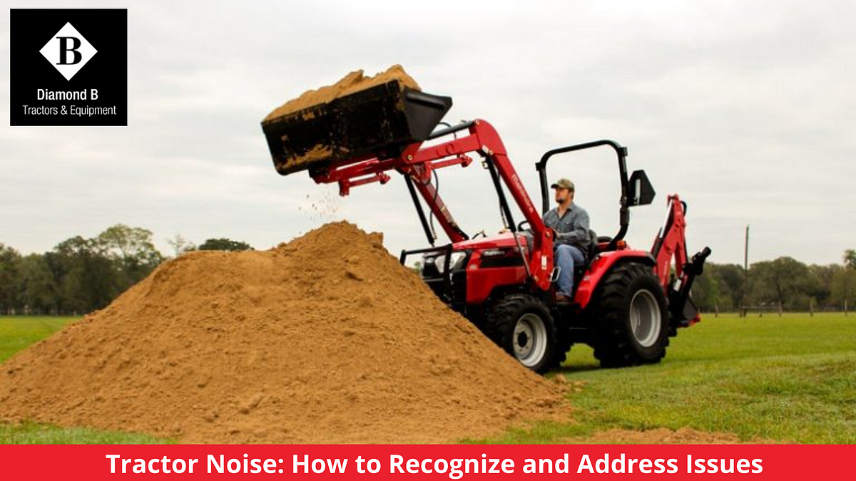 Tractor Noise: How to Recognize and Address Issues | Medium