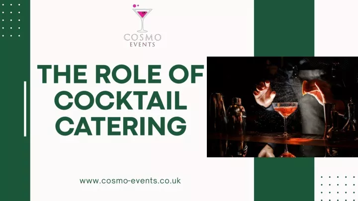 PPT - The Role of Cocktail Catering | Cosmo Events PowerPoint Presentation - ID:13410927