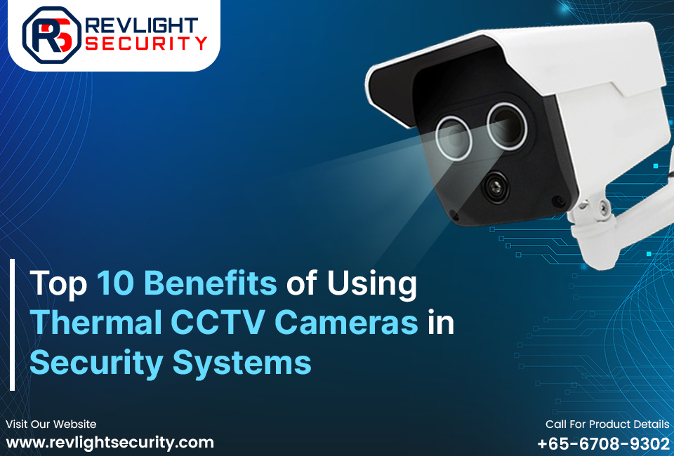 Top 10 Benefits of Thermal Security Cameras System