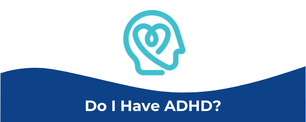 Do I Have ADHD? - Sana Psychological