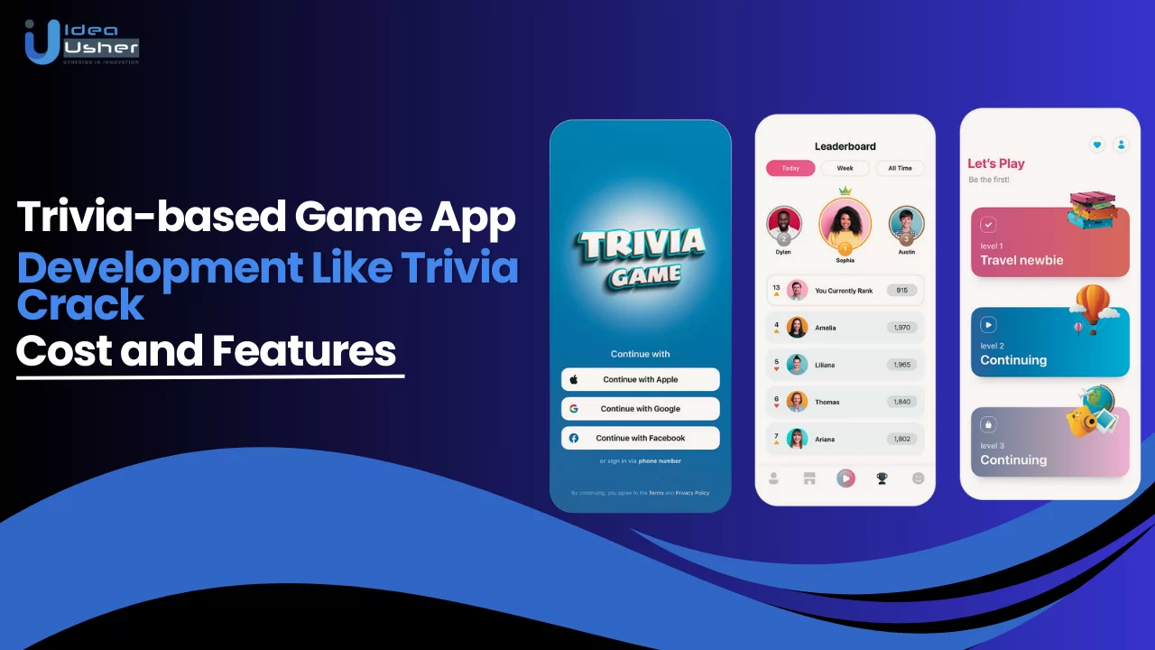 Trivia-based Game App Development Like Trivia Crack - Cost And Process - IdeaUsher