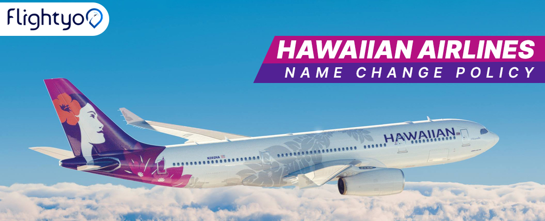 How do I Change My Name on Hawaiian Airlines Tickets?