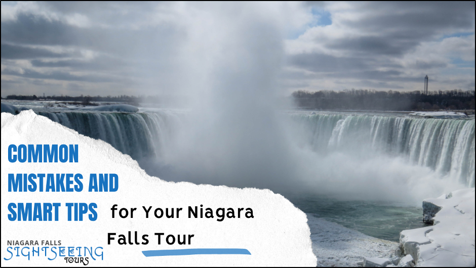 Common Mistakes and Smart Tips for Your Niagara Falls Tour - UpBent