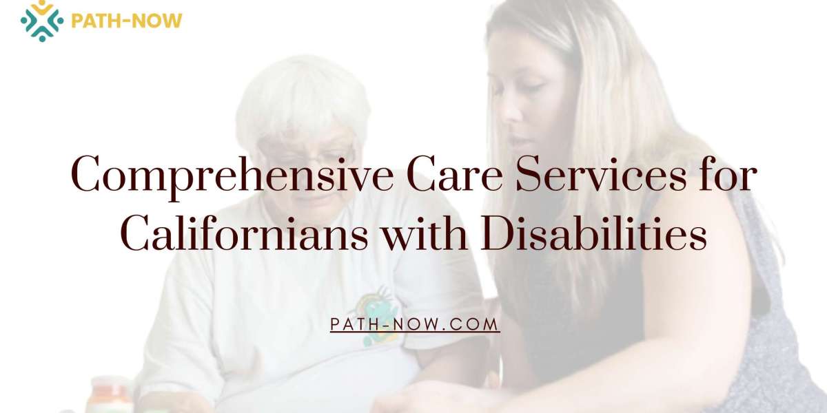 Comprehensive Care Services for Californians with Disabilities