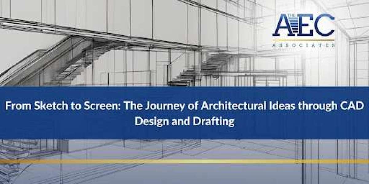 From Sketch to Screen: The Journey of Architectural Ideas through CAD Design and Drafting