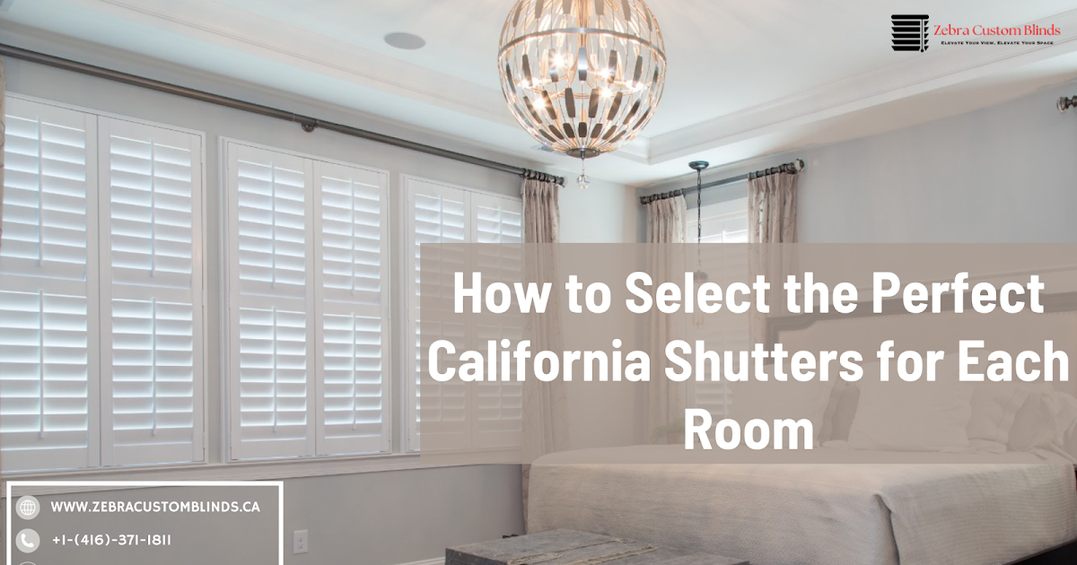 How to Select the Perfect California Shutters for Each Room