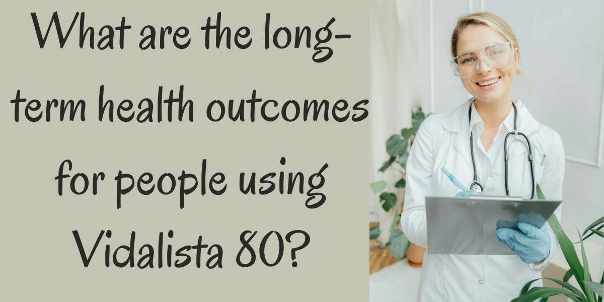 What are the long-term health outcomes for people using Vidalista 80?