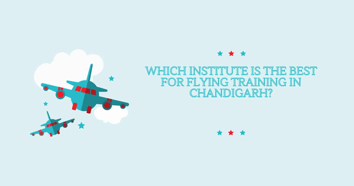 Which Institute Is The Best for Flying Training in Chandigarh? | by Aviation Institute | Sep, 2024 | Medium