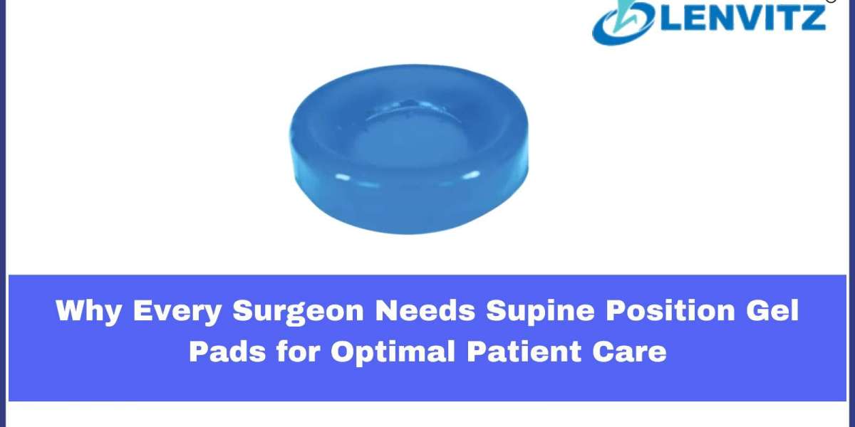 Why Every Surgeon Needs Supine Position Gel Pads for Optimal Patient Care