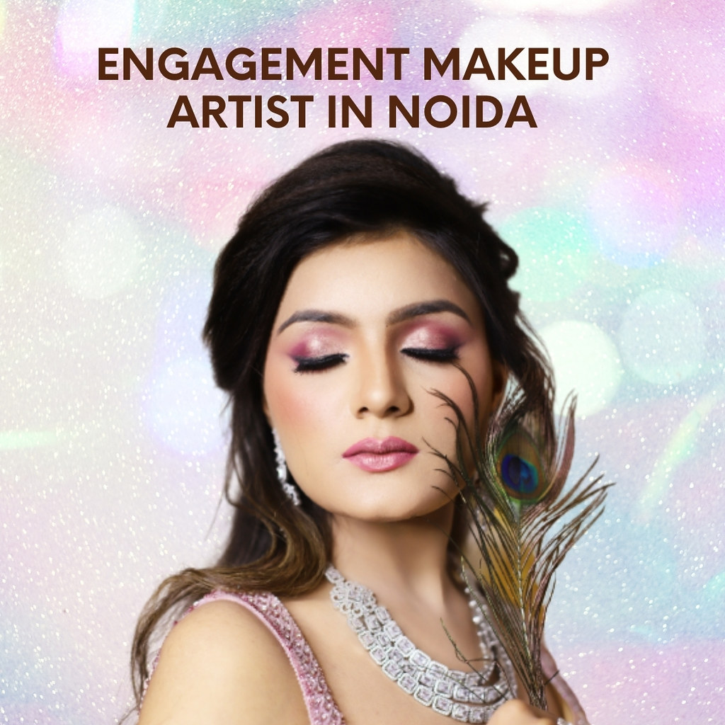 Engagement Makeup Artist in Noida | Your engagement is one o… | Flickr