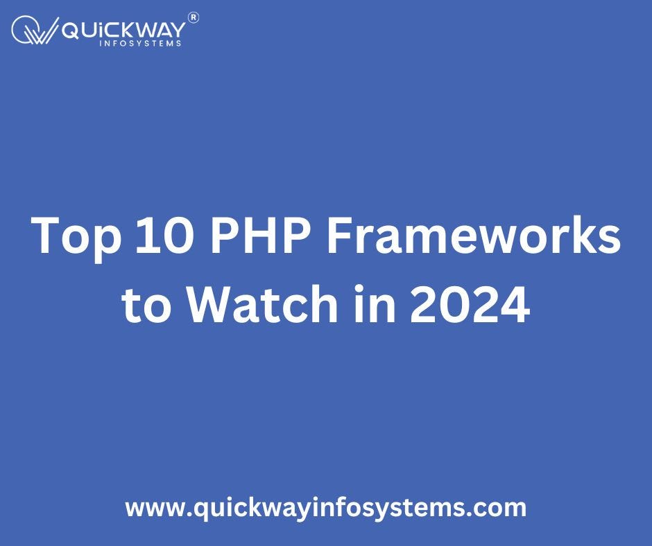 Top 10 PHP Frameworks to Watch in 2024 | by Quickway Infosystems | Sep, 2024 | Medium