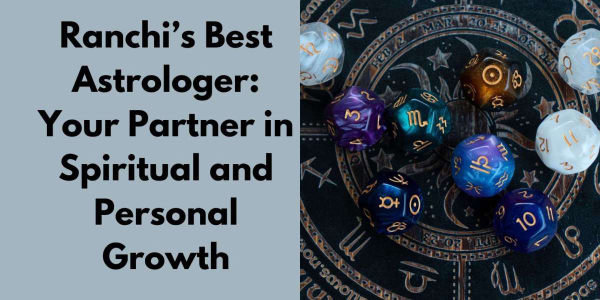 Ranchi’s Best Astrologer: Your Partner in Spiritual and Personal Growth