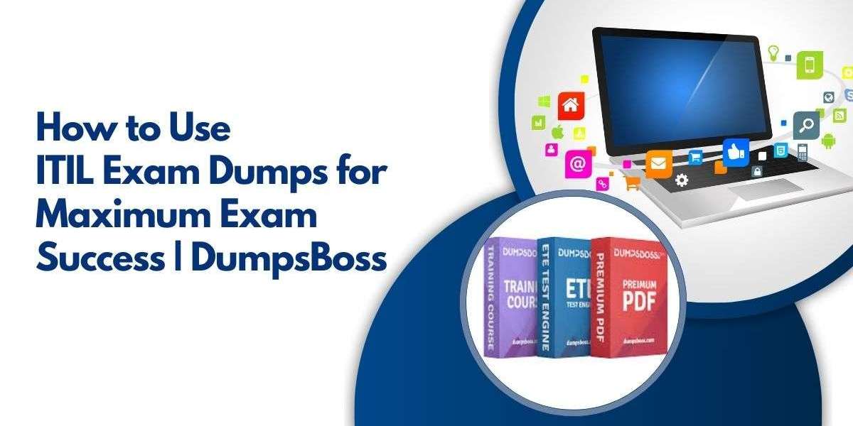 How ITIL Exam Dumps from DumpsBoss Can Support Your Study Efforts