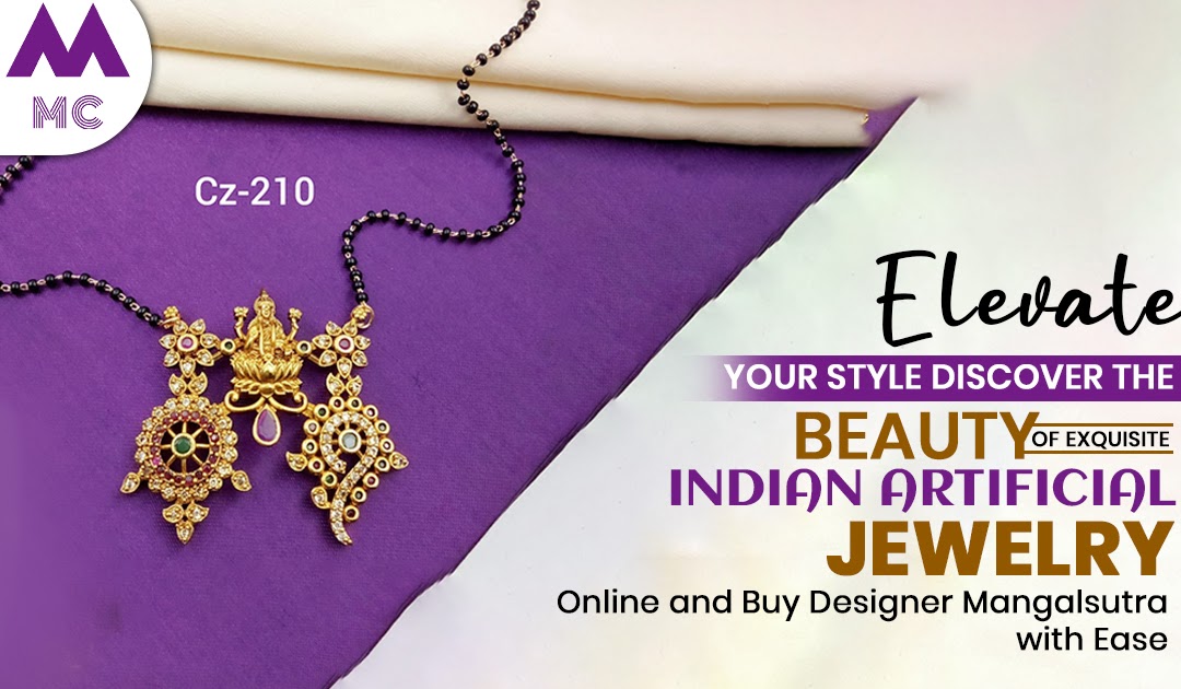 Elevate Your Style: Discover the Beauty of Exquisite Indian Artificial Jewelry Online and Buy Designer Mangalsutra with Ease