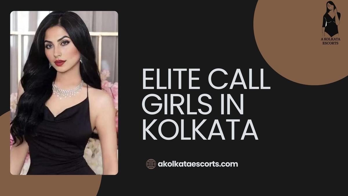 Experience the Finest Call Girls in Kolkata with A Kolk...