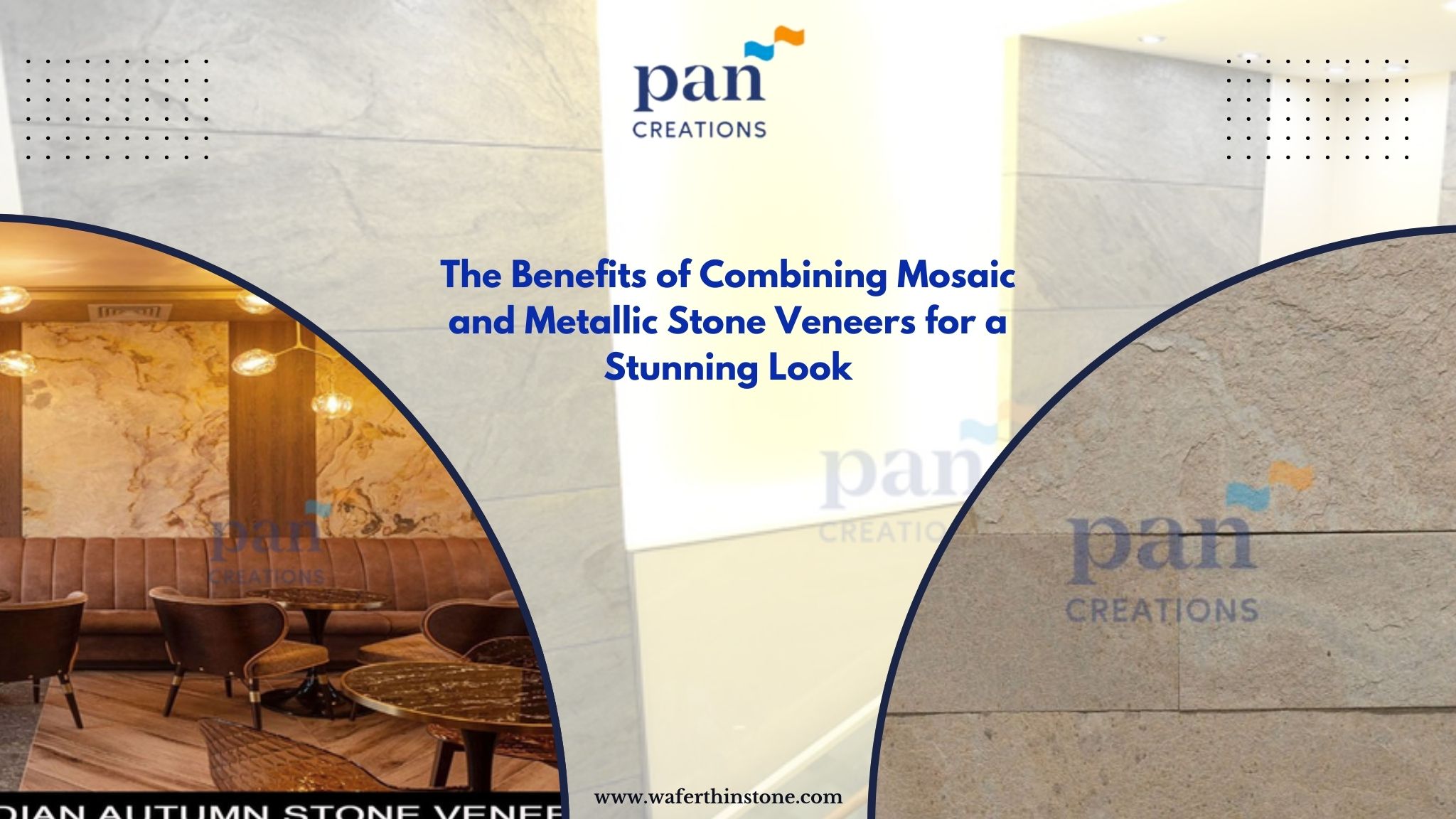 The Benefits of Combining Mosaic and Metallic Stone Veneers for a Stunning Look