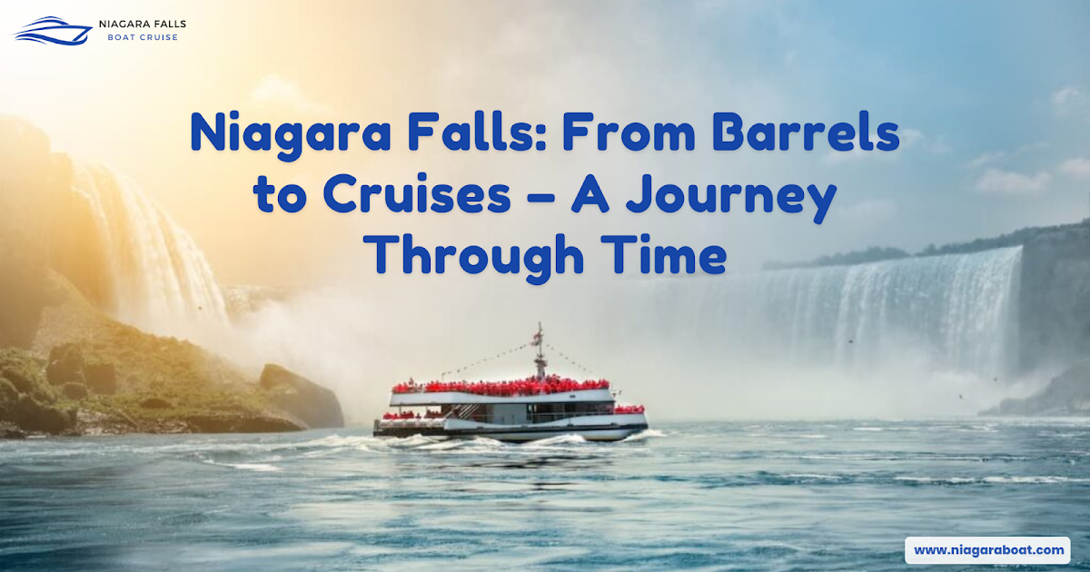 Niagara Falls: From Barrels to Cruises – A Journey Through Time