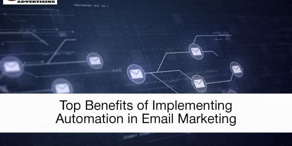 Top Benefits of Implementing Automation in Email Marketing