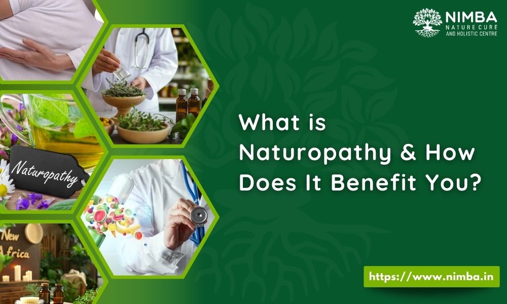 What is Naturopathy & How Does It Benefit You?