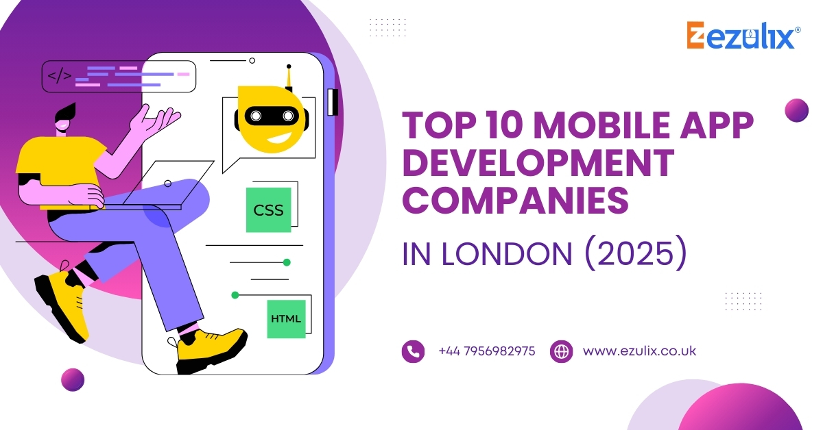 Top 10 Mobile App Development Companies in London | 2025 List