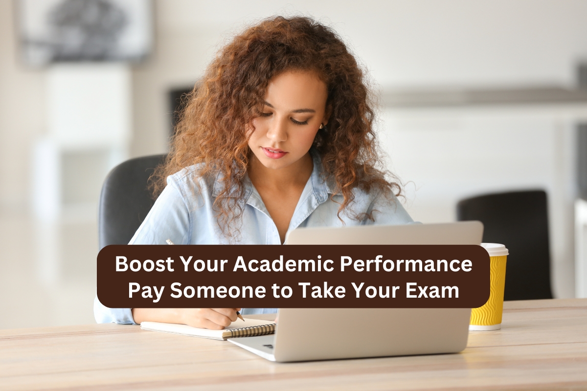 Boost Your Academic Performance: Pay Someone to Take Your Exam