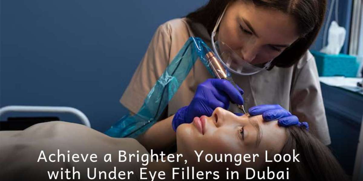 Achieve a Brighter, Younger Look with Under Eye Fillers in Dubai