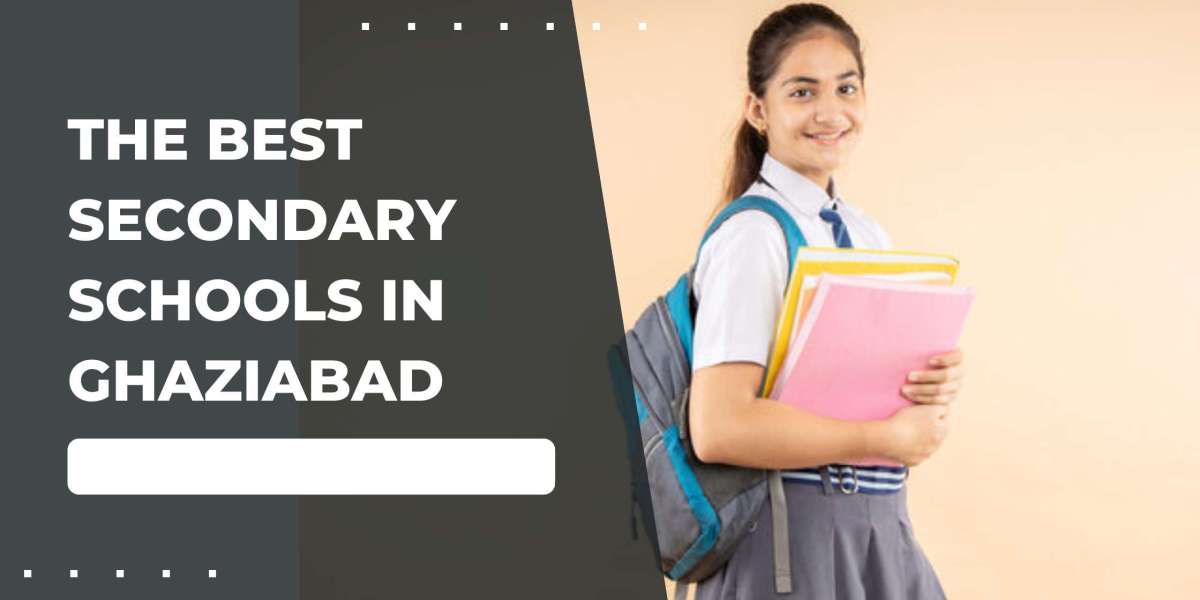 The Best Secondary Schools in Ghaziabad: A Comprehensive Guide