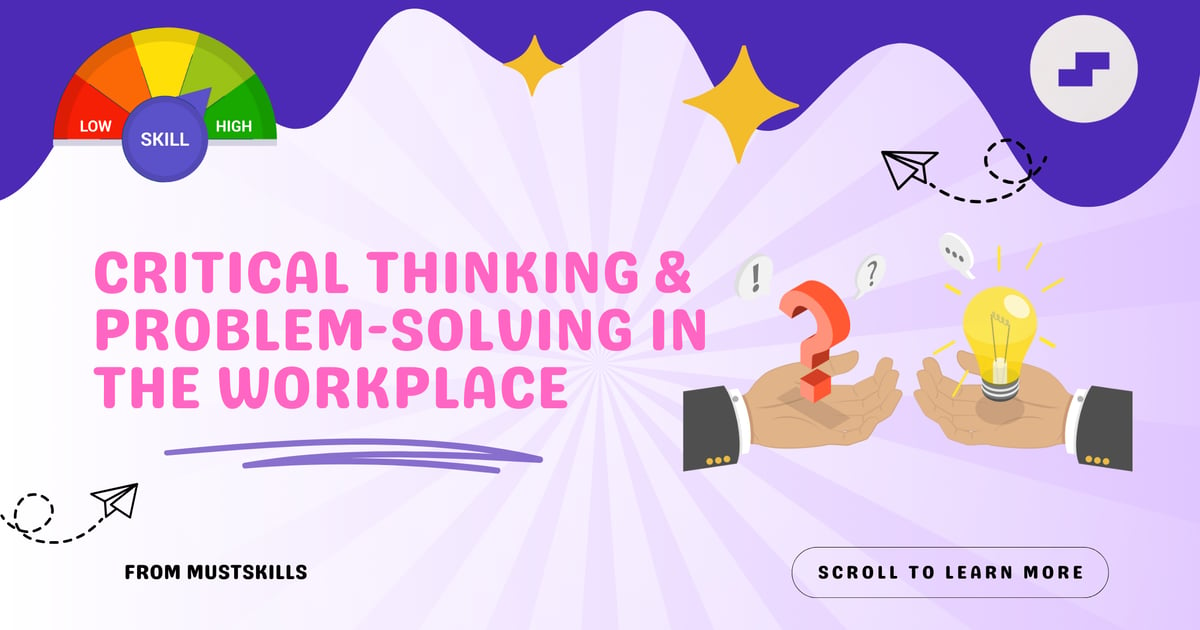 Critical Thinking and Problem Solving in the Workplace