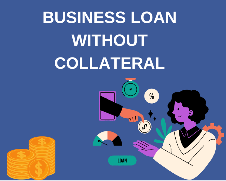 Business Loan Without Collateral: The Best Options for 2024