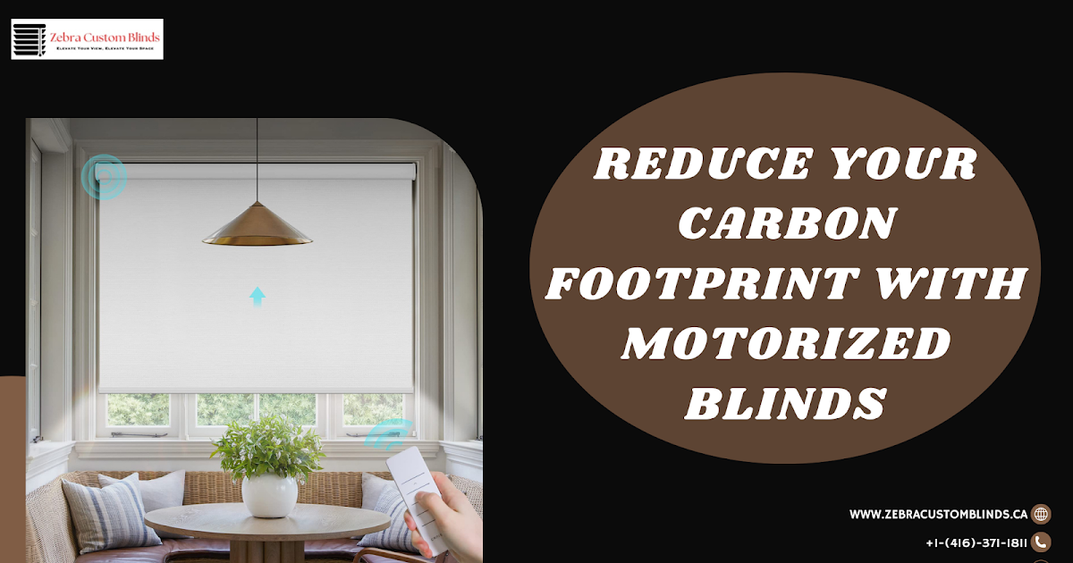 Reduce Your Carbon Footprint with Motorized Blinds