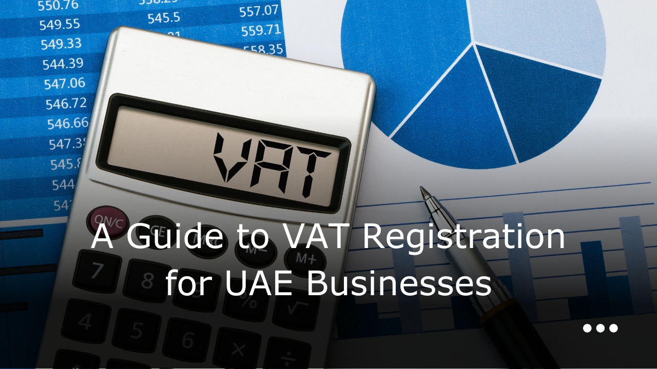 A Guide to Registering VAT in the UAE - CBD Corporate Services