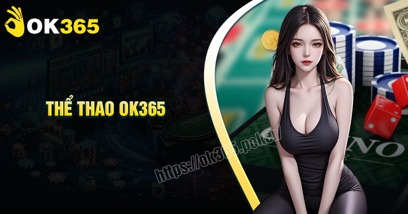 Thể Thao OK365 - Đặt cược thể thao, đồng hành cùng đam mê