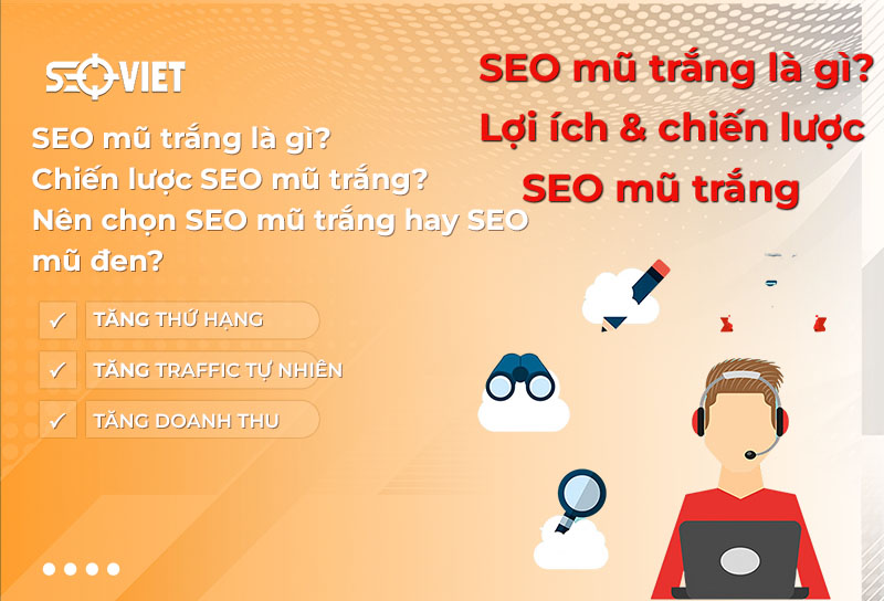 SEO mũ trắng là gì? Lợi ích & chiến lược SEO mũ trắng