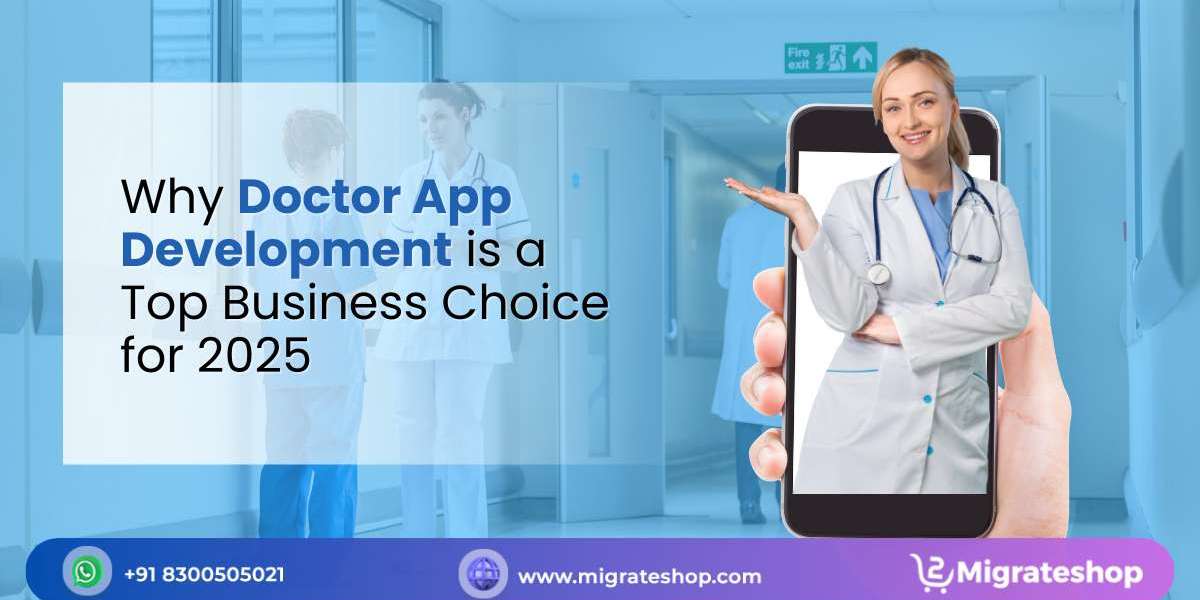 Doctor App Development in 2025: A Golden Opportunity for Entrepreneurs