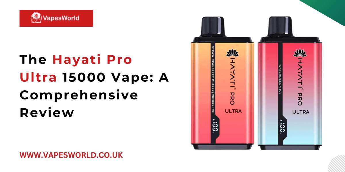 The Hayati Pro Ultra 15000 Vape: A Comprehensive Review