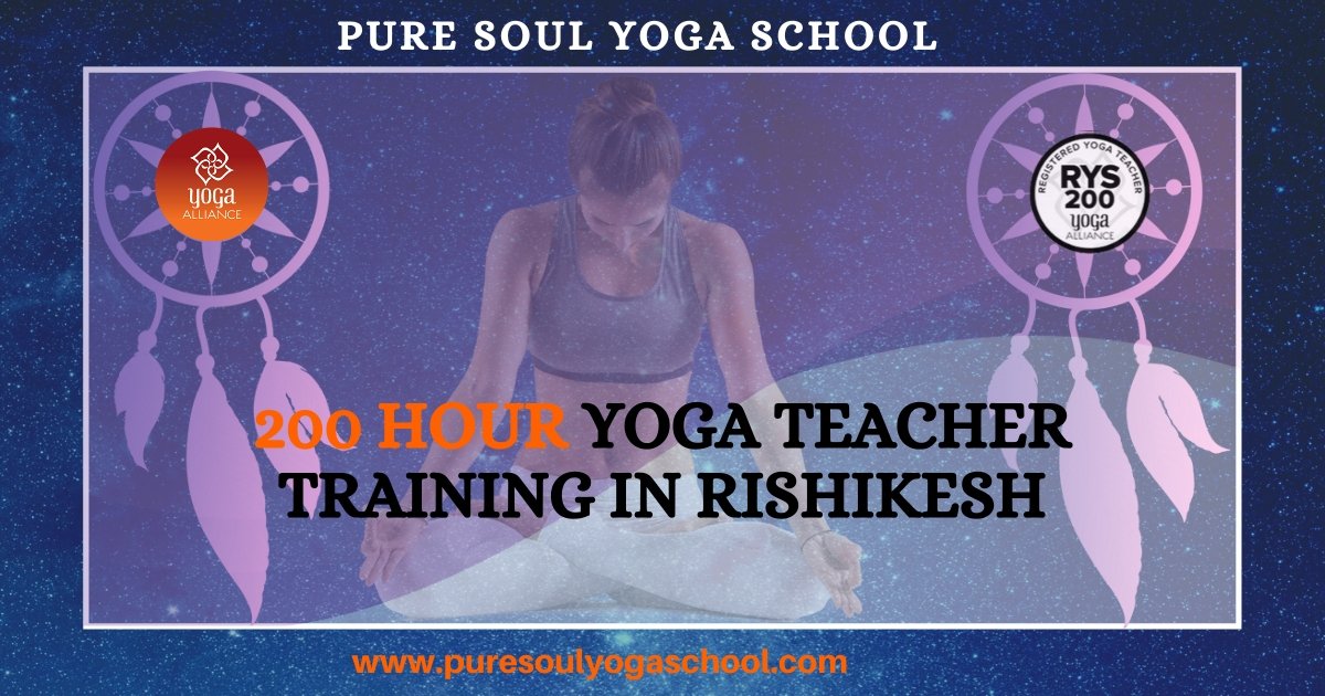 200 Hour Yoga Teacher Training In Rishikesh | Pure Soul Yoga School