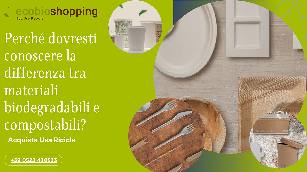 Differenza tra materiali biodegradabili e compostabili | by Ecobio shopping | Nov, 2024 | Medium