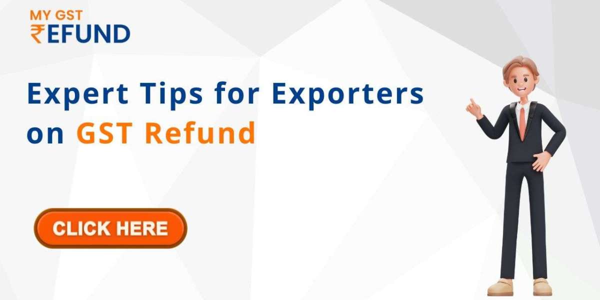 Expert Tips for Exporters on GST Refunds