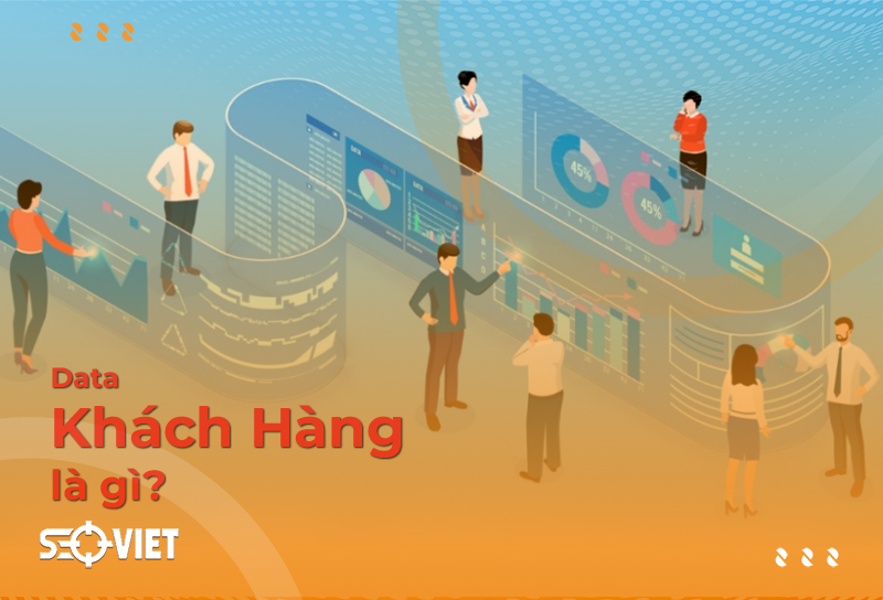 Cách Thu Thập Data Khách Hàng Hiệu Quả & Nhanh Chóng