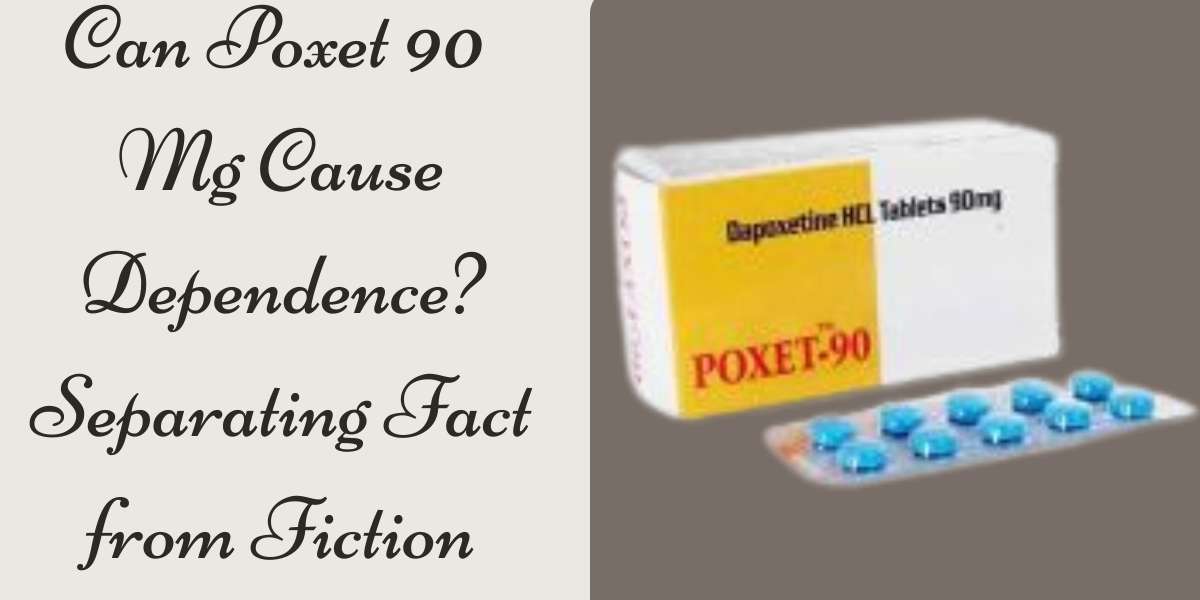 Can Poxet 90 Mg Cause Dependence? Separating Fact from Fiction