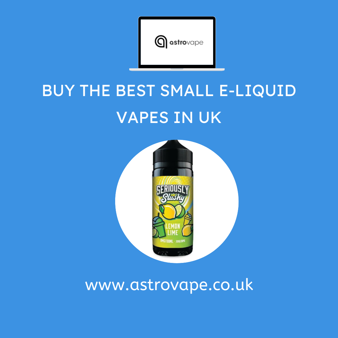 Buy the Best Small E-Liquid Vapes In UK  – AstroVape