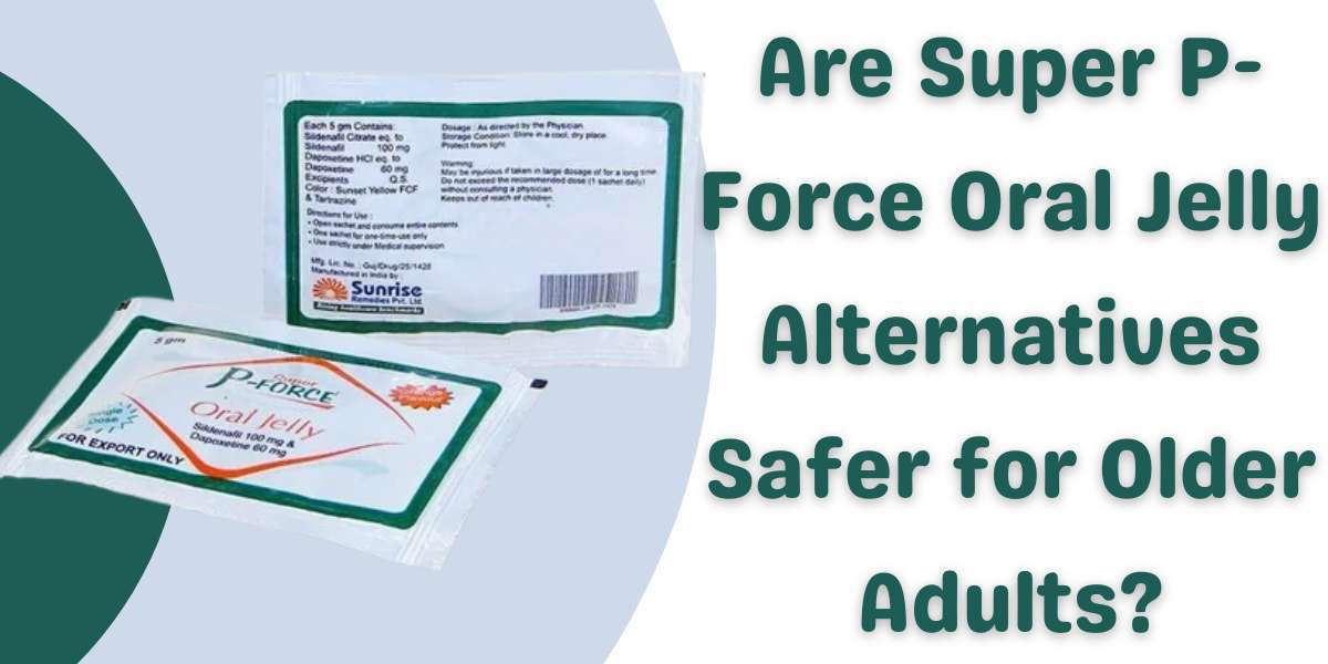 Are Super P-Force Oral Jelly Alternatives Safer for Older Adults?