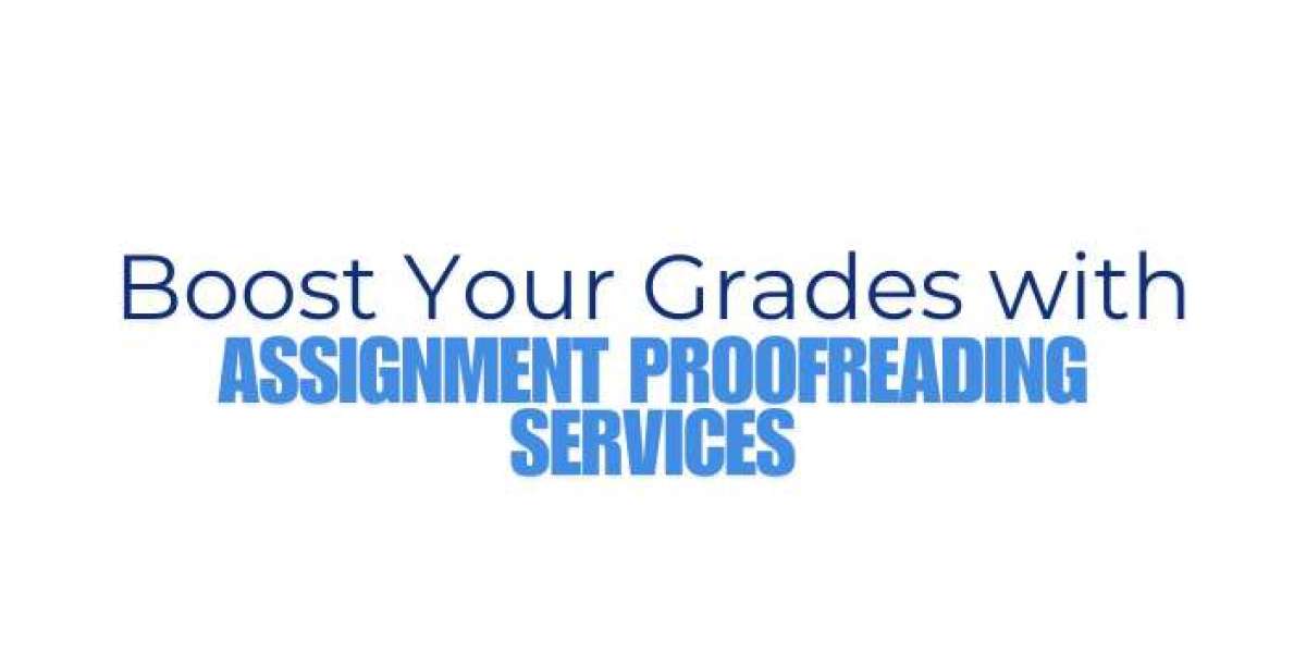 Boost Your Grades with Assignment Proofreading Services