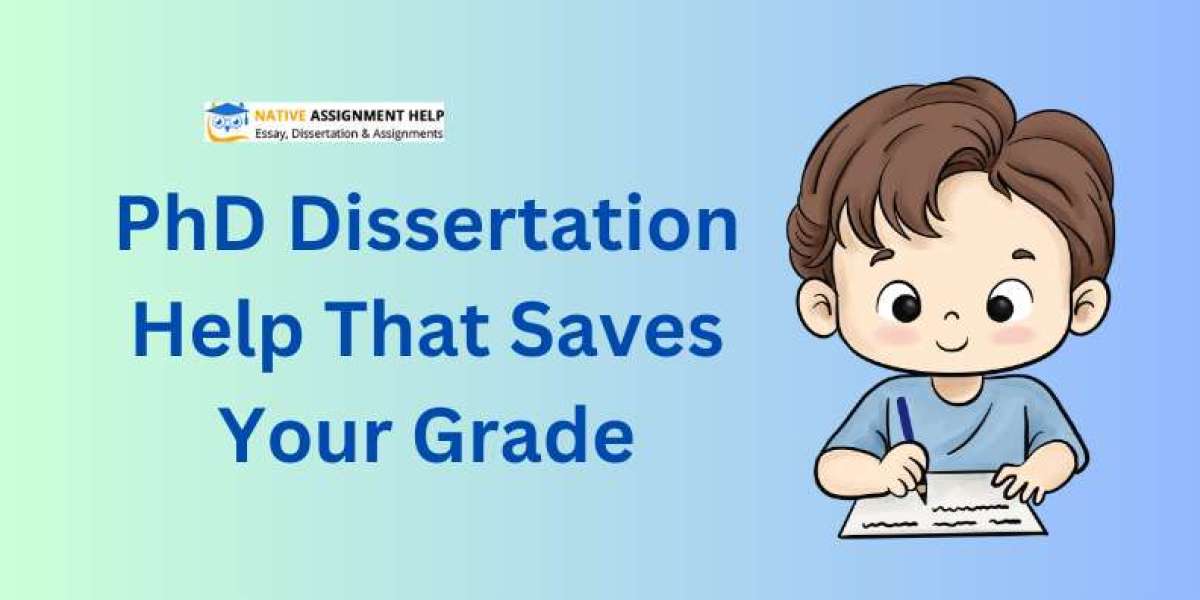 PhD Dissertation Help That Saves Your Grade