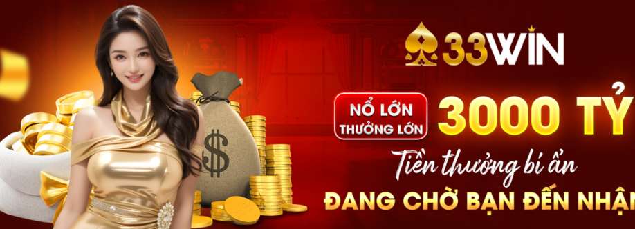 33Win Thưởng Đăng Ký Mới Ngập Tràn Cover Image