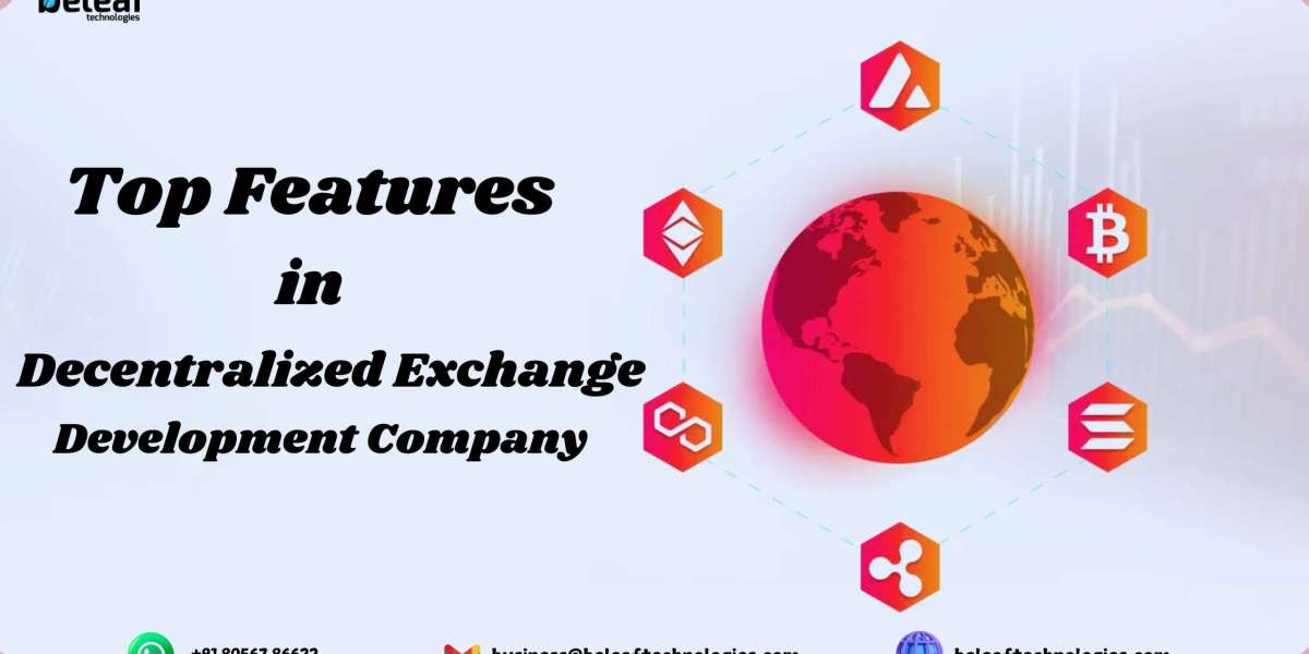 Top Features to Look for in a Decentralized Exchange Development Company