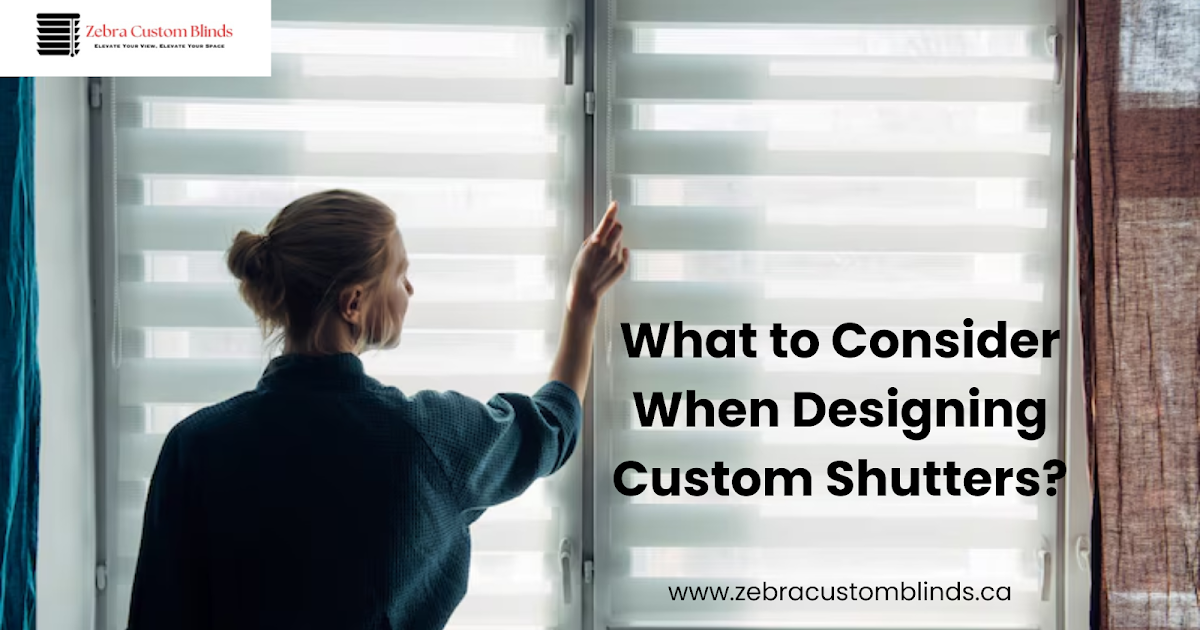 What to Consider When Designing Custom Shutters?