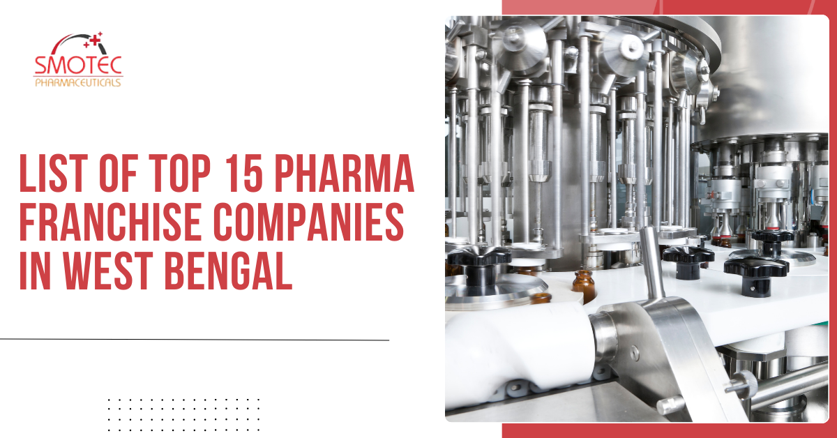 List of Top 15 Pharma Franchise Companies in West Bengal - Smotech Pharma